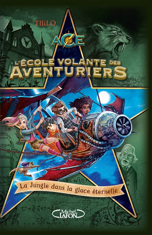 L'école volante des aventuriers - Tome 2 La jungle dans la glace éternelle -  Thilo - Michel Lafon