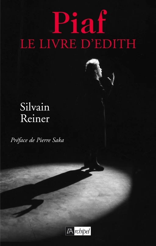 Piaf - Le livre d'Edith - Silvain Reiner - L'Archipel