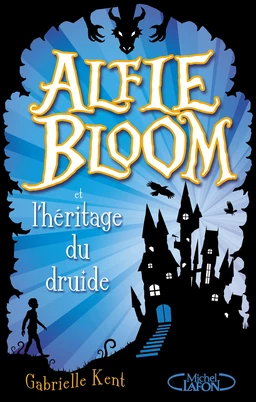 Alfie Bloom et l'héritage du druide