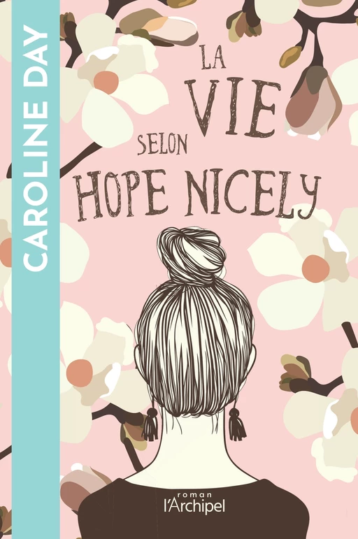 La vie selon Hope Nicely - Caroline Day - L'Archipel