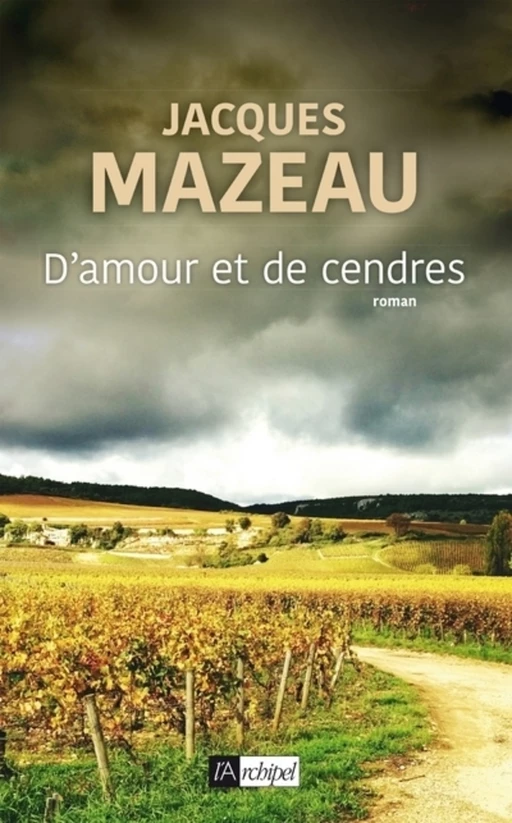 D'amour et de cendres - Jacques Mazeau - L'Archipel