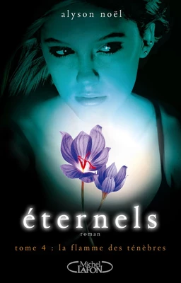 Eternels - tome 4 La flamme des ténèbres