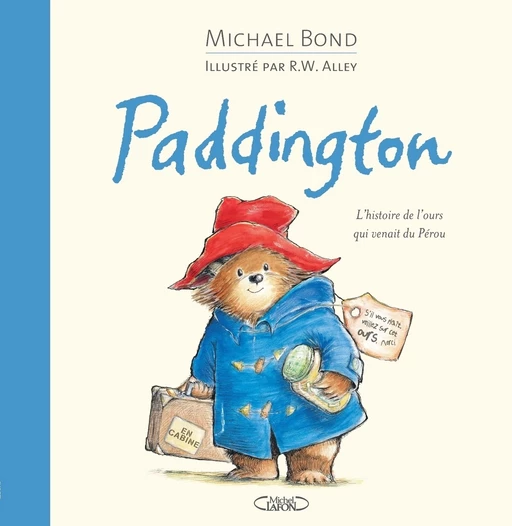 Paddington, l'histoire de l'ours qui venait du Pérou - Michael Bond - Michel Lafon