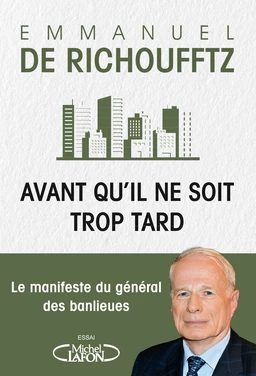 Avant qu'il ne soit trop tard - Le manifeste du général des banlieues