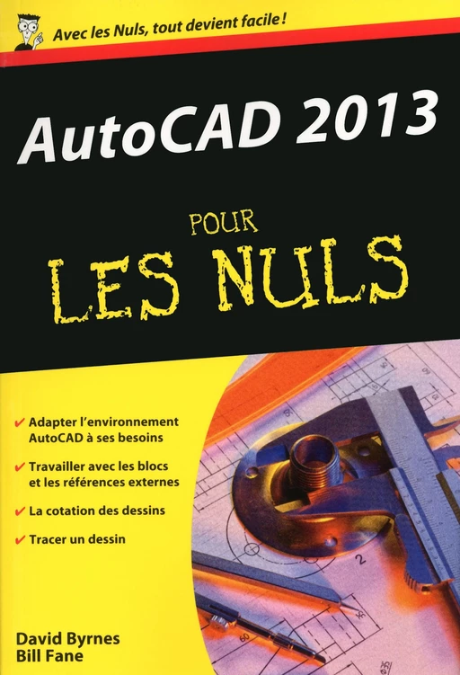 AutoCAD 2013 Poche Pour les Nuls - David Byrnes, Bill Fane - edi8