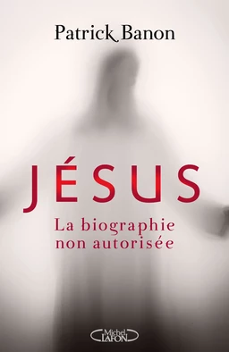 Jésus, la biographie non autorisée