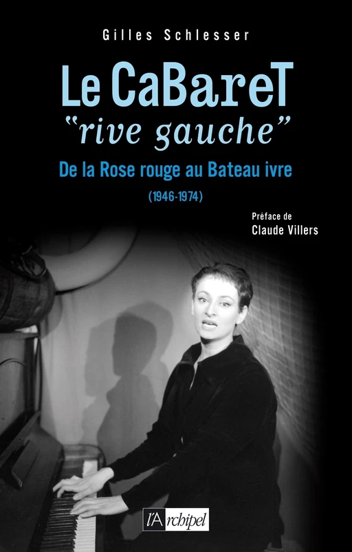 Le cabaret "rive gauche" - Gilles Schlesser - L'Archipel