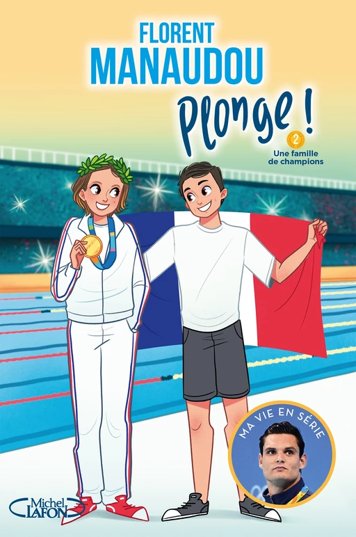 Plonge ! - tome 2 Une famille de champions - Florent Manaudou, Olivia de Dieuleveult - Michel Lafon