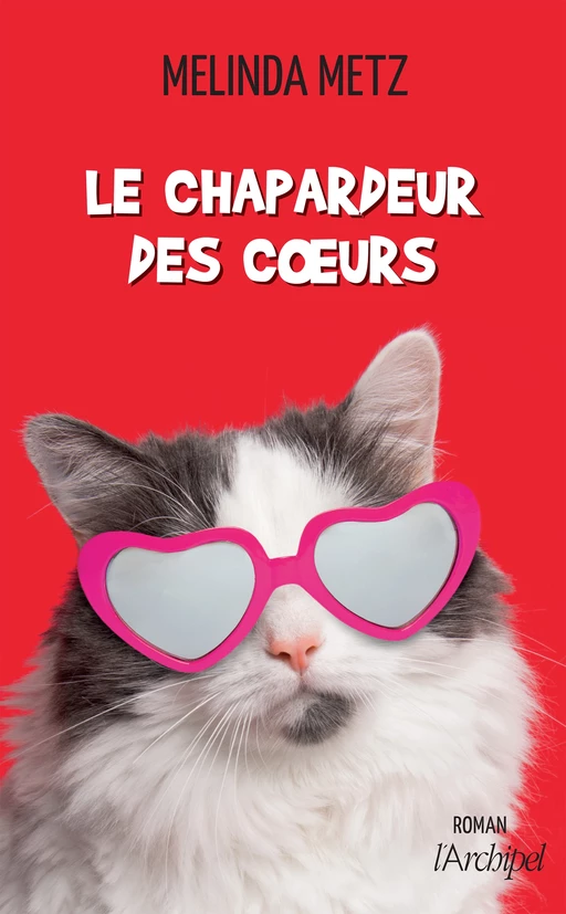 Le chapardeur des coeurs - Melinda Metz - L'Archipel