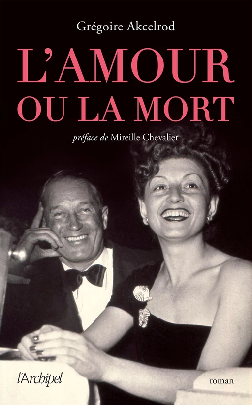 L'amour ou la mort - Grégoire Akcelrod - L'Archipel