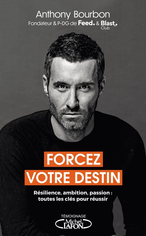 Forcez votre destin - Résilience, ambition, passion : toutes les clés pour réussir - Anthony Bourbon - Michel Lafon