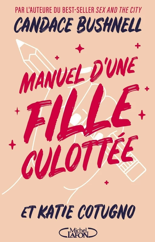 Manuel d'une fille culottée - Candace Bushnell, Katie Cotugno - Michel Lafon