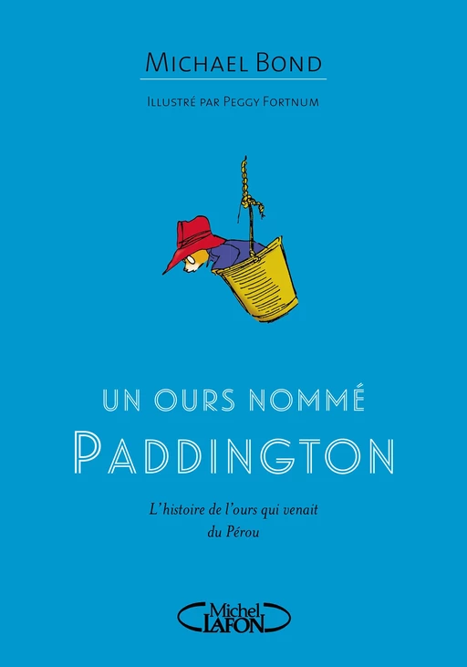 Un ours nommé Paddington - Michael Bond - Michel Lafon