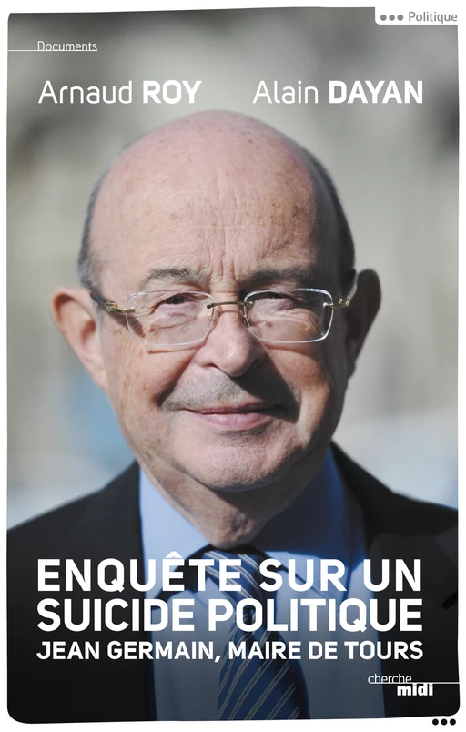 Enquête sur un suicide politique - Arnaud Roy, Alain Dayan - Cherche Midi