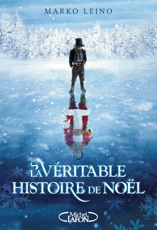 La véritable histoire de Noël - Marko Leino - Michel Lafon