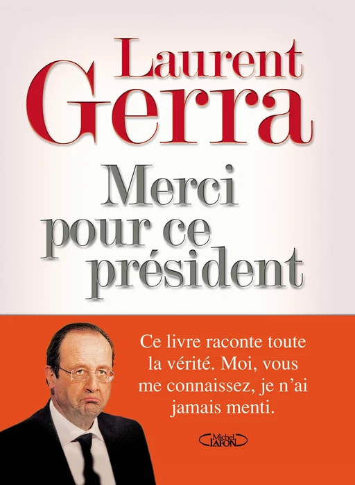 Merci pour ce Président - Laurent Gerra - Michel Lafon