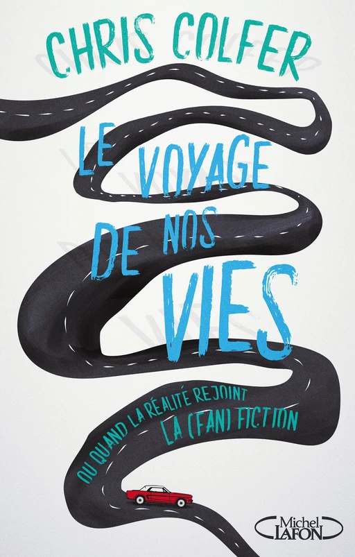 Le voyage de nos vies - Chris Colfer - Michel Lafon