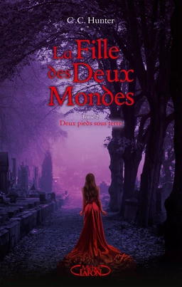 La fille des deux mondes - tome 2 Deux pieds sous terre