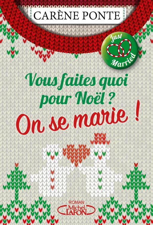 Vous faites quoi pour Noël ? On se marie ! - Carène Ponte - Michel Lafon