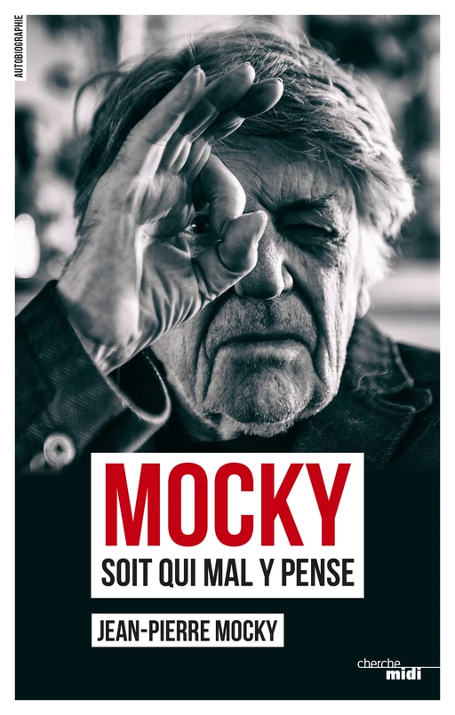 Mocky soit qui mal y pense - Jean-Pierre Mocky - Cherche Midi