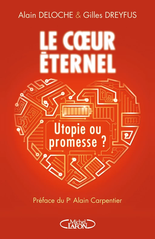 Le coeur éternel - Utopie ou promesse ? - Alain Deloche, Gilles Dreyfus - Michel Lafon