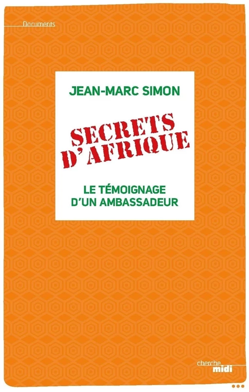 Secrets d'Afrique - Jean-Marc Simon - Cherche Midi