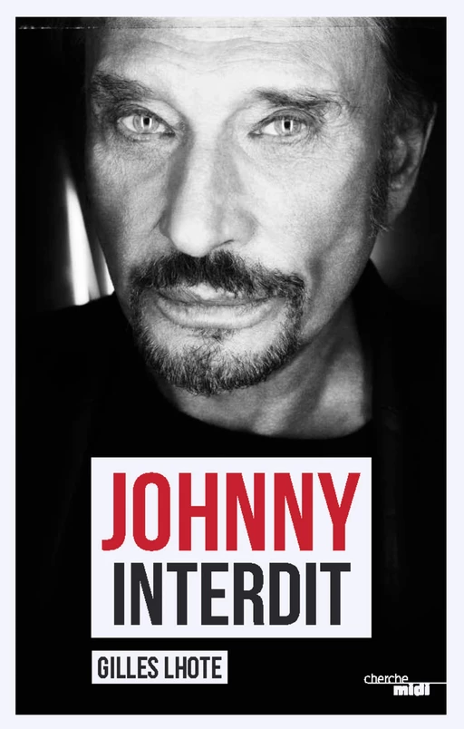 Johnny interdit - Gilles Lhote - Cherche Midi