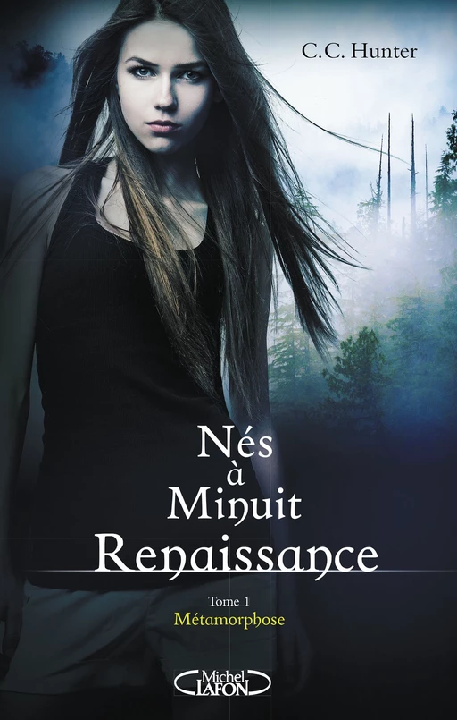 Nés à minuit Renaissance - tome 1 Métamorphose - C. C. Hunter - Michel Lafon