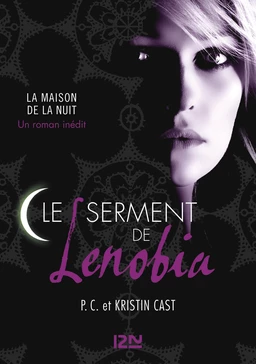 Le serment de Lenobia : inédit Maison de la Nuit