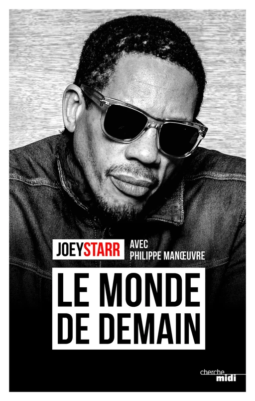 Le monde de demain -  JoeyStarr - Cherche Midi