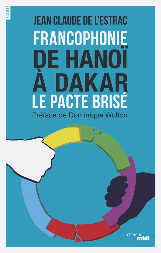 Francophonie - De Hanoï à Dakar - Jean-Claude de L'Estrac - Cherche Midi