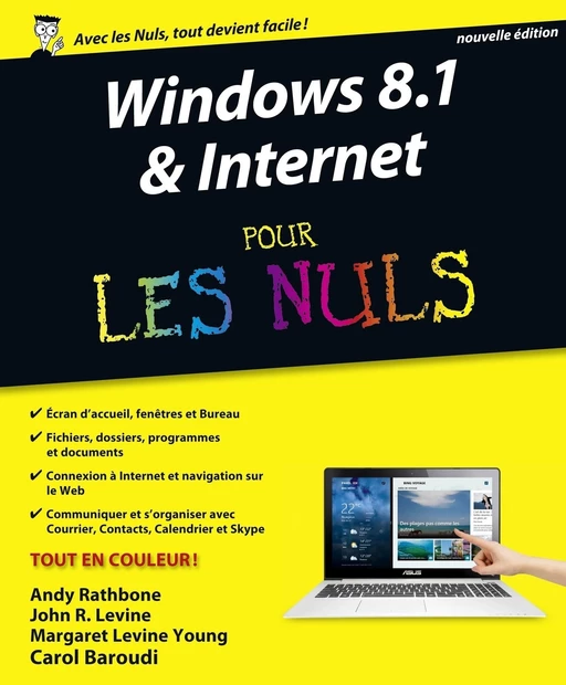 Windows 8.1 et Internet nouvelle édition Pour les Nuls - Andy RATHBONE, John R. LEVINE, Margaret Levine YOUNG, Carol BAROUDI - edi8