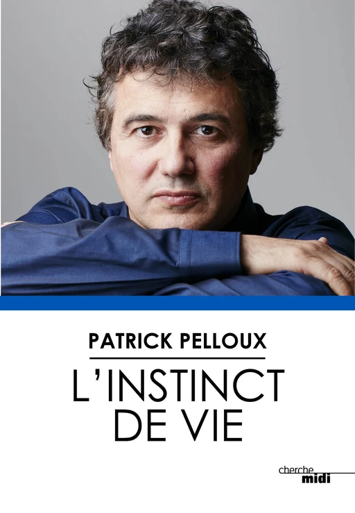 L'instinct de vie - Patrick Pelloux - Cherche Midi