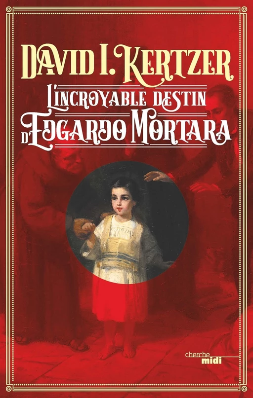 L'Incroyable Destin d'Edgardo Mortara - l'histoire vraie adaptée au cinéma - David I. Kertzer - Cherche Midi