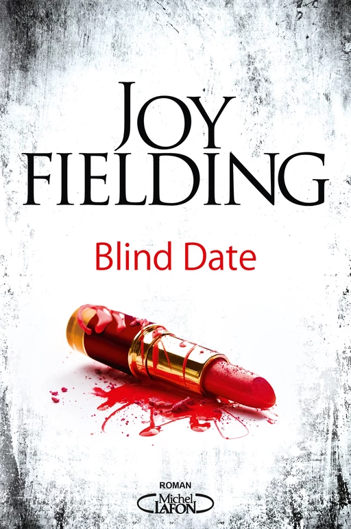 Blind date - Joy Fielding - Michel Lafon