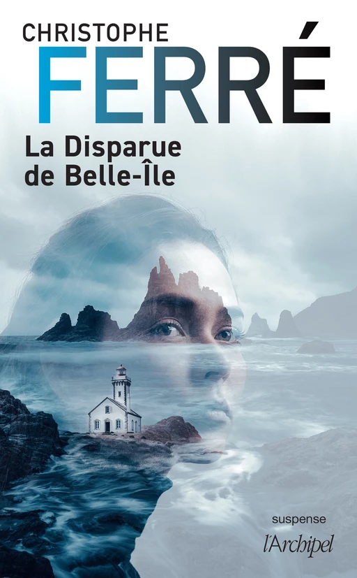 La disparue de Belle-Île - Christophe Ferré - L'Archipel