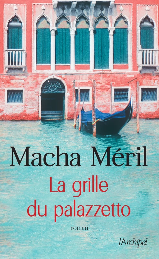 La grille du palazzetto - Macha Méril - L'Archipel