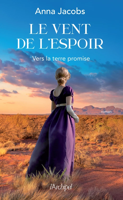 Le Vent de l'Espoir - Vers la terre promise t.1 - Anna Jacobs - L'Archipel