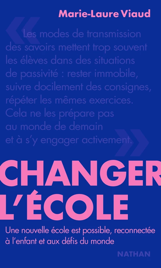 Changer l'école - Une nouvelle école est possible - Essai - Marie-Laure Viaud - Livre numérique - Marie-Laure Viaud - Nathan