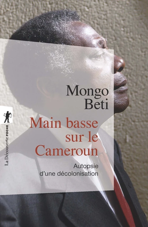 Main basse sur le Cameroun - Mongo Béti - La Découverte