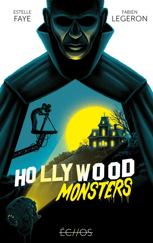 Hollywood Monsters - Estelle Faye, Fabien Legeron - Gulf stream Editeur