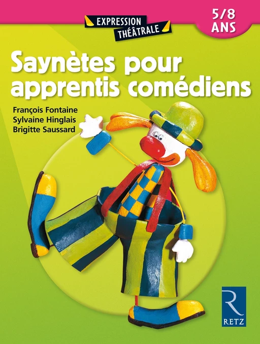 Saynètes pour apprentis comédiens - François Fontaine, Sylvaine Hinglais, Brigitte Saussard - Retz