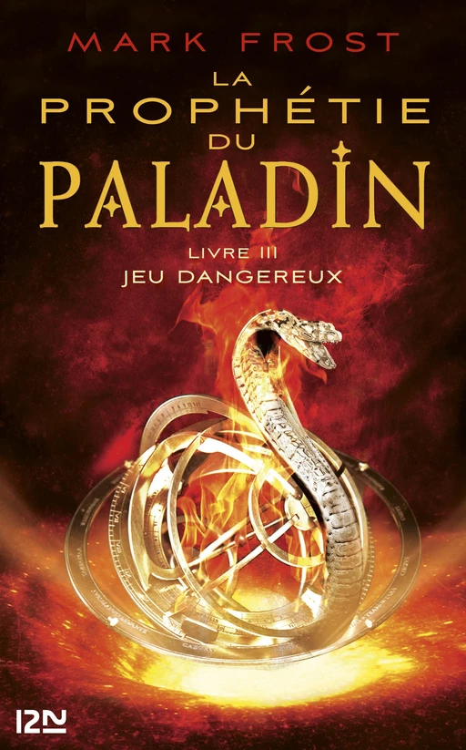 La Prophétie du paladin : tome 3 - Jeu dangereux - Mark Frost - Univers Poche