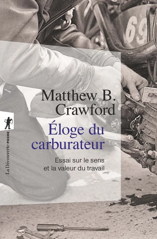 Éloge du carburateur - Matthew B. CRAWFORD - La Découverte