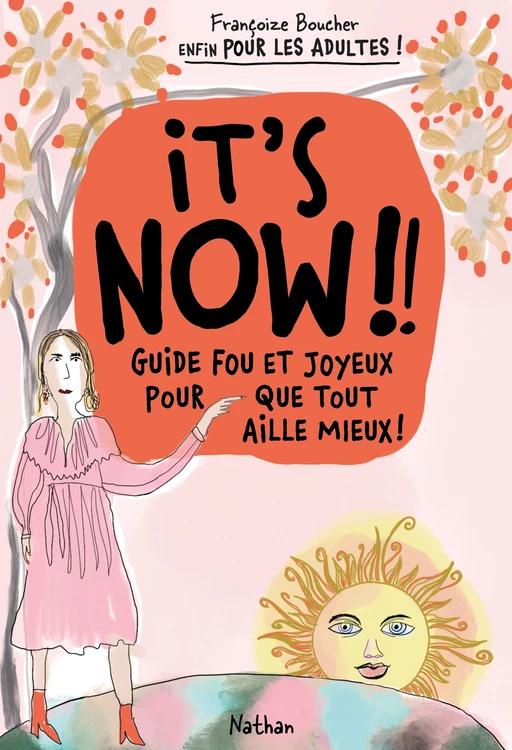 It's Now : Guide fou et joyeux pour que tout aille mieux - Adultes - Françoize Boucher - Nathan