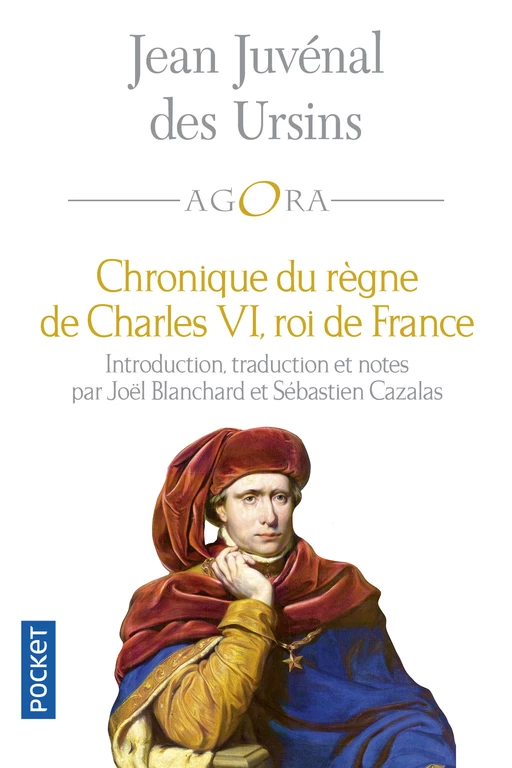 Chronique de Charles VI, roi de France - Jean Juvenal Des Ursins - Univers Poche