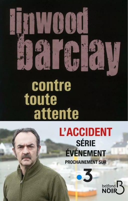 Contre toute attente - Linwood Barclay - Place des éditeurs