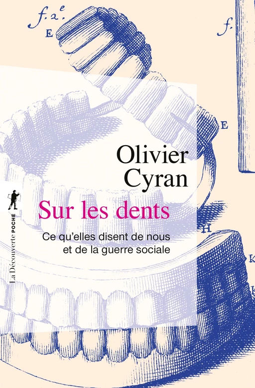 Sur les dents - Olivier CYRAN - La Découverte