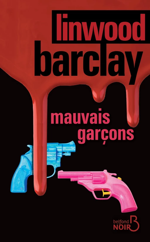 Mauvais garçons - Linwood Barclay - Place des éditeurs