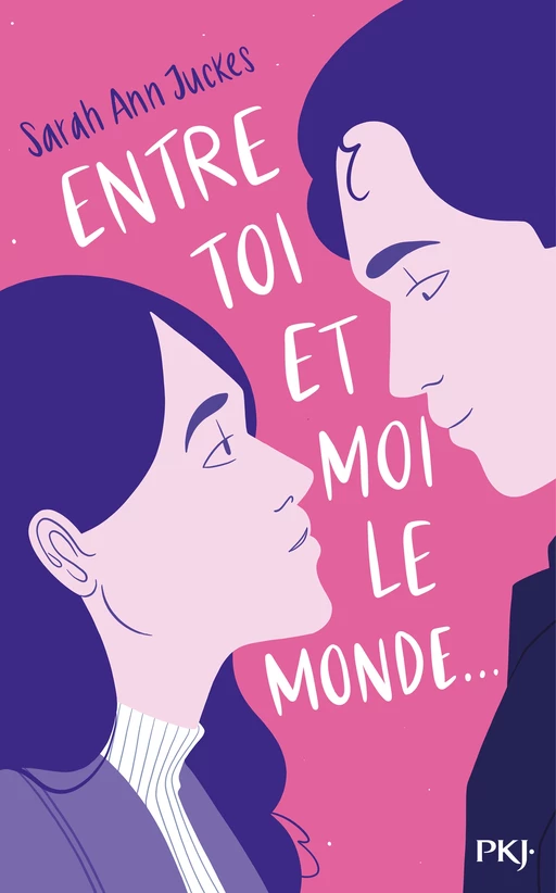 Entre toi et moi, le monde - Sarah Ann Juckes - Univers Poche